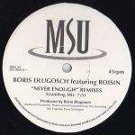 Boris Dlugosch & RÃ³isÃ­n Murphy - Never Enough (Remixes) - Record 2 only - MSU Records - US House