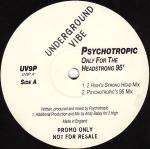 Psychotropic - Only For The Headstrong 95' - Underground Vibe Records - Deep House