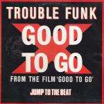 Trouble Funk - Good To Go - Island Records - Soul & Funk