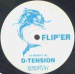 D-Tension - Flip'er - Scratch Records (UK) - House