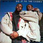 Twin Hype - Do It To The Crowd - Profile Records Ltd. (UK) - Hip Hop
