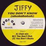 Jiffy - You Don't Know (Ohohohohoh) - Spot On Records - UK House