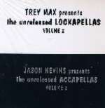 Trey Max & Jason Nevins - The Unreleased Lockapellas Volume 2 / The Unreleased Accapellas Volume 2 - Freeze Records - US House
