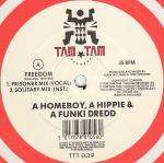 A Homeboy, A Hippie & A Funki Dredd - Freedom - Tam Tam Records - UK House