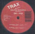 Ralphi Rosario & Sk-Ka - Running Away - Trax Records - US House