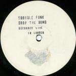 Trouble Funk - Drop The Bomb (Live) - Not On Label - Soul & Funk