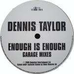 Dennis Taylor - Enough Is Enough (Garage Mixes) - Dome Records - UK Garage