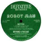 Robotman - Never - Definitive Recordings - US House