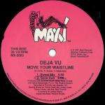 Deja Vu - Move Your Waistline - Maxi Records - Deep House